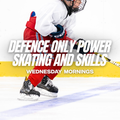 Defence Only Power Skating & Skills — Wednesday, 6:30–7:30 AM
